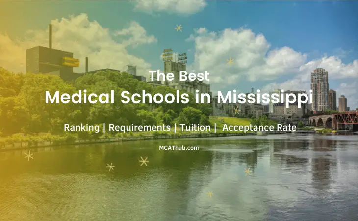Best Medical Schools in Mississippi: Tuition | Ranking | MCAT | GPA | Acceptance Rate