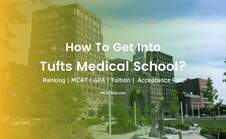 How to Get into Tufts Medical School: Ranking | Acceptance Rate | Tuition