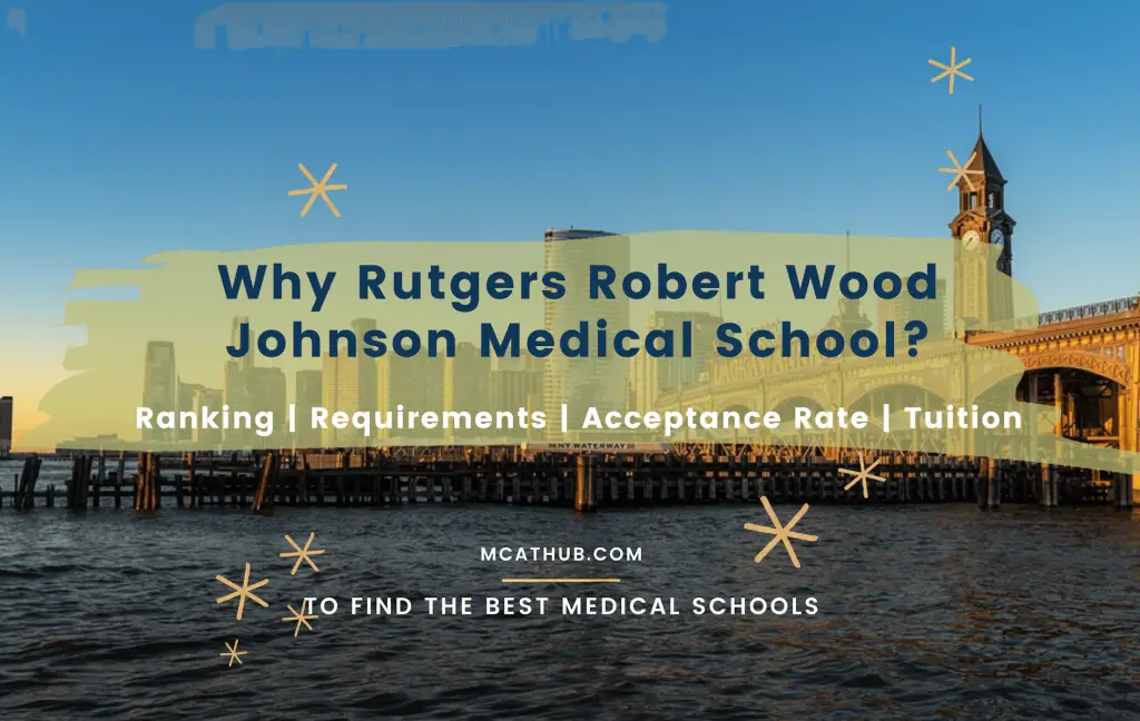 Rutgers Robert Wood Johnson Medical School Ranking | Admission Requirements