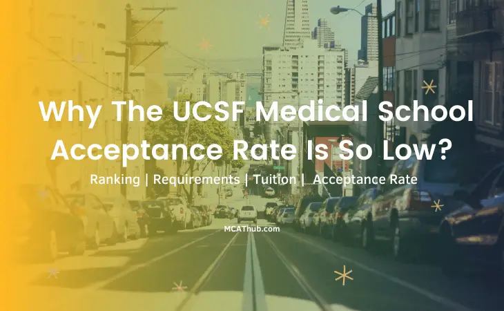 Why Is The Acceptance Rate of UCSF Medical School So Low?