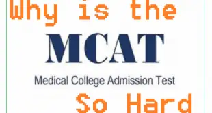 Why is the MCAT SO HARD